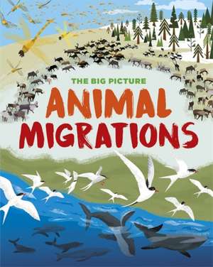 Richards, J: Big Picture: Animal Migrations de Jon Richards