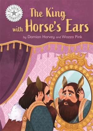 Reading Champion: The King with Horse's Ears de Damian Harvey