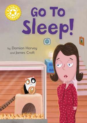 Go to Sleep!: Independent Reading Yellow 3 (Reading Champion) de Damian Harvey