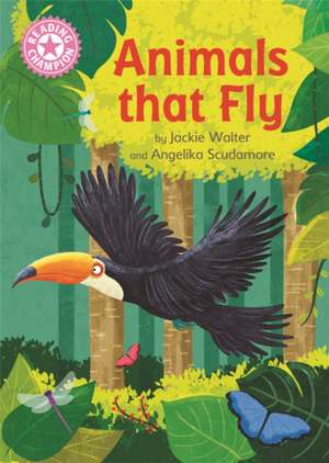 Reading Champion: Animals That Fly de Jackie Walter