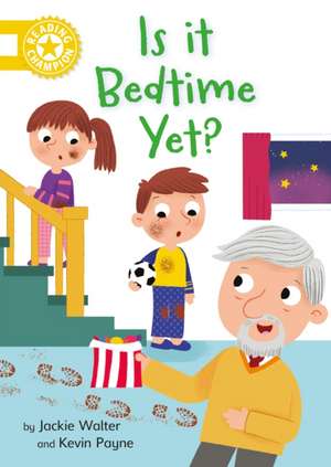 Reading Champion: Is it Bedtime Yet? de Jackie Walter