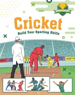 Sports Academy: Cricket de Chris Oxlade