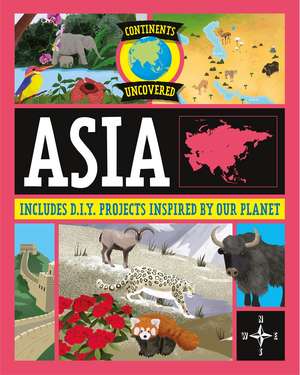 Continents Uncovered: Asia de Rob Colson