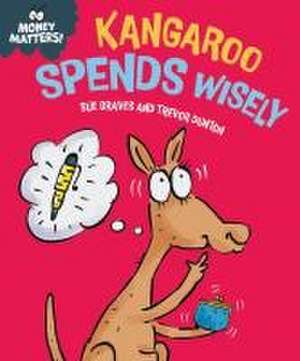 Money Matters: Kangaroo Spends Wisely de Sue Graves