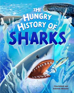 Gifford, C: Hungry History of Sharks de Clive Gifford