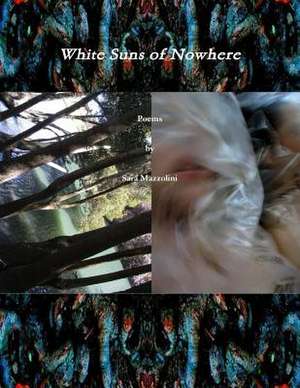 White Suns of Nowhere de Sara Mazzolini