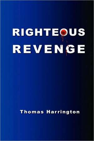 Righteous Revenge de Thomas Harrington