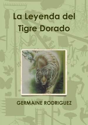 La Leyenda del Tigre Dorado de Germaine Rodriguez