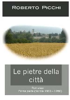 Le pietre della città (parte prima) de Roberto Picchi