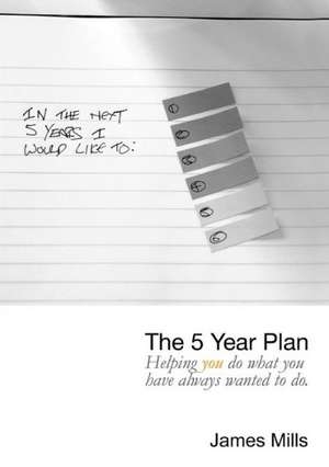 The 5 Year Plan de James Mills