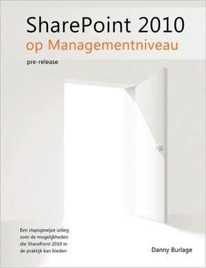 SharePoint 2010 op Managementniveau, pre-release de Danny Burlage