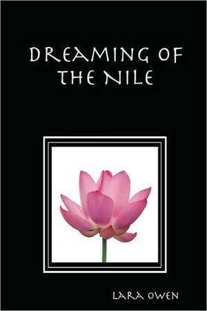 Dreaming of the Nile de Lara Owen