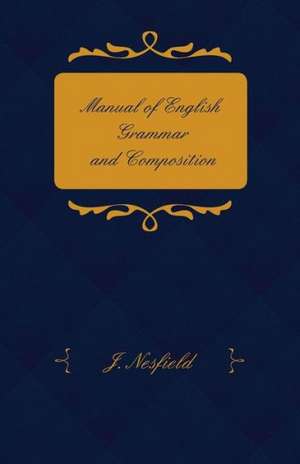 Manual of English Grammar and Composition de J. Nesfield