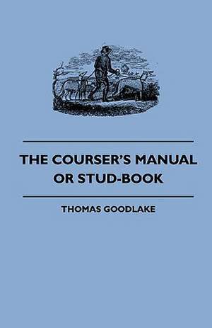 The Courser's Manual or Stud-Book: Pop-Up Animals de Thomas Goodlake