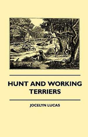 Hunt and Working Terriers: Pop-Up Animals de Jocelyn Lucas