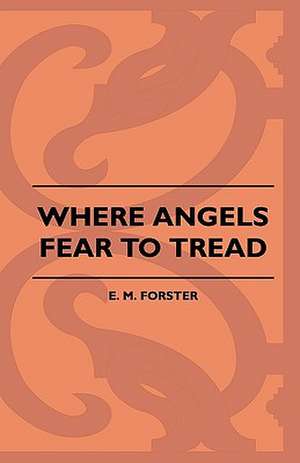 Where Angels Fear to Tread de E. M. Forster