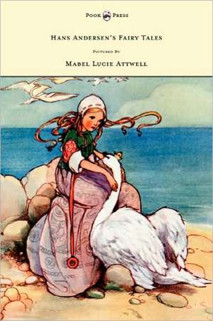 Hans Andersen's Fairy Tales - Pictured By Mabel Lucie Attwell de Hans Christian Andersen