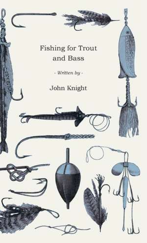 Fishing for Trout and Bass de John A. Knight