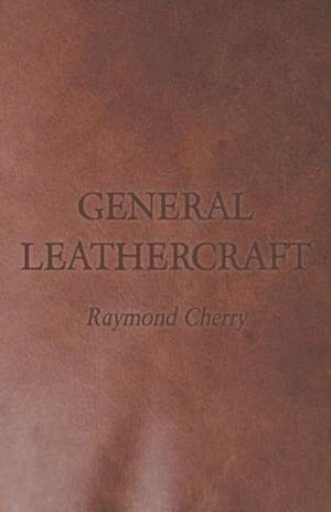 General Leathercraft de Raymond Cherry