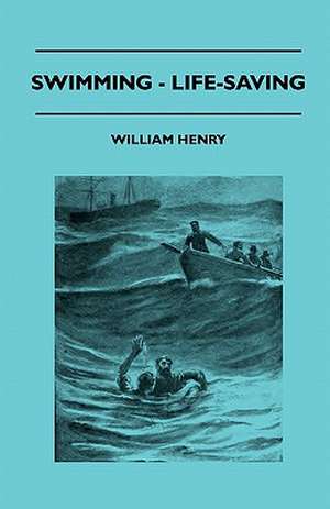 Swimming - Life-Saving de William Henry