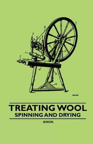 Treating Wool - Spinning and Drying de Anon