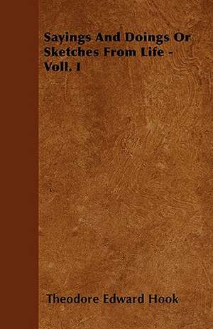 Sayings And Doings Or Sketches From Life - Vol.III de Theodore Edward Hook