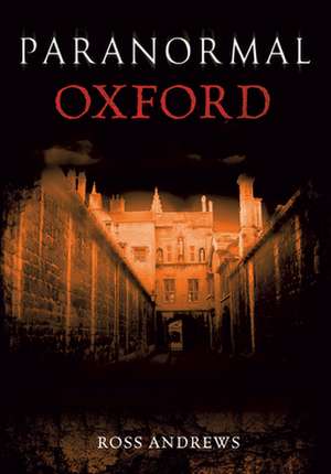 Paranormal Oxford de Ross Andrews