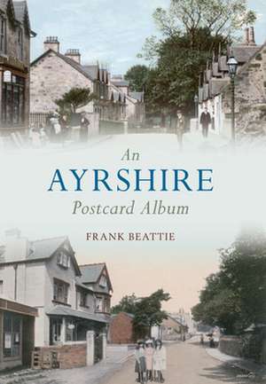 An Ayrshire Postcard Album de Frank Beattie