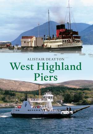 West Highland Piers de Alistair Deayton