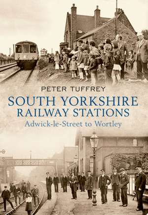 Tuffrey, P: South Yorkshire Railway Stations de Peter Tuffrey