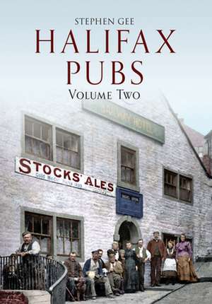 Halifax Pubs: Volume Two de Stephen Gee