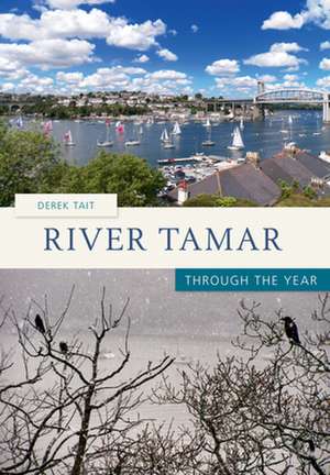 River Tamar Through the Year de Derek Tait