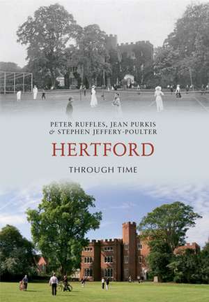 Hertford Through Time de Peter Ruffles