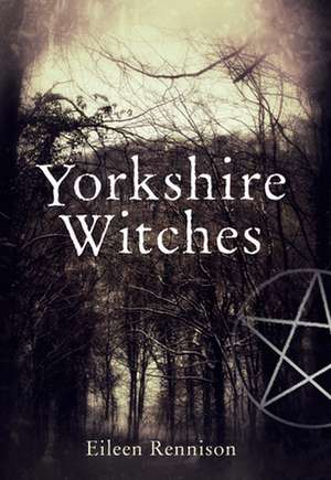 Rennison, E: Yorkshire Witches