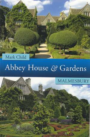 Abbey House & Gardens Malmesbury de Mark Child