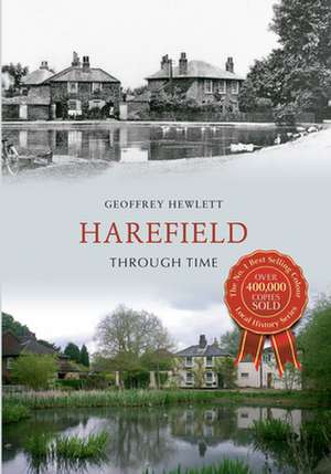 Harefield Through Time de Geoffrey Hewlett