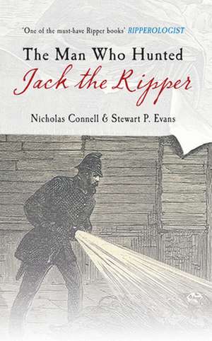 The Man Who Hunted Jack the Ripper de Nicholas Connell