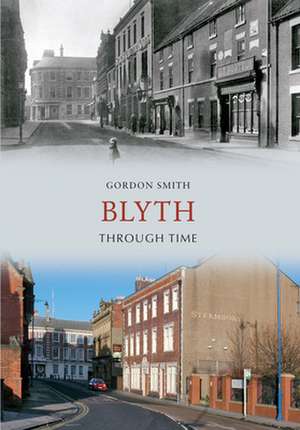 Blyth Through Time de Gordon Smith