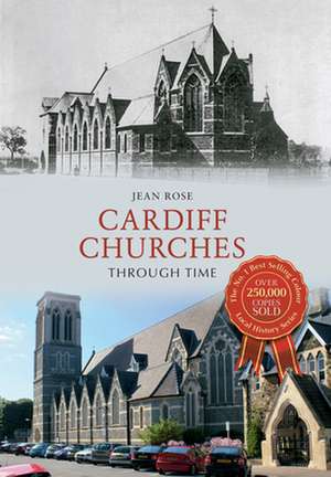 Cardiff Churches Through Time de Jean Rose