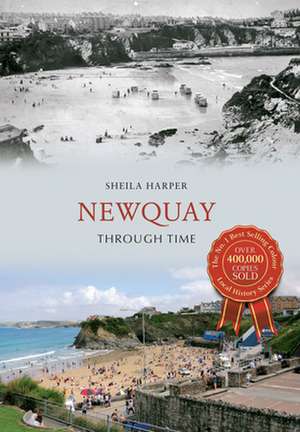 Harper, S: Newquay Through Time de Sheila Harper