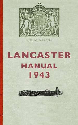 Lancaster Manual 1943 de Gordon Wilson