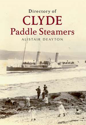 Directory of Clyde Paddle Steamers de Alistair Deayton