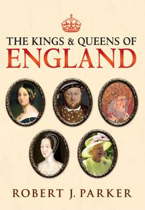 The Kings & Queens of England: 50 Wartime Children Tell Their Extraordinary Stories de Robert Parker