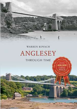 Anglesey Through Time de Warren Kovach