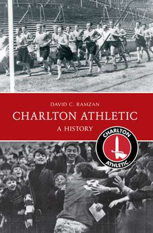 Charlton Athletic a History de David C Ramzan