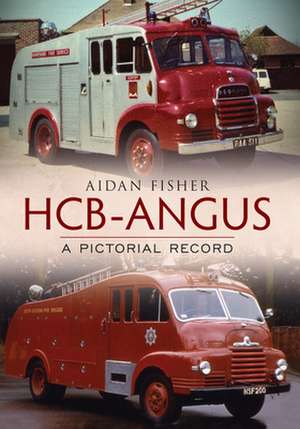 Hcb Angus Fire Engines: A Pictorial Record de Aidan Fisher