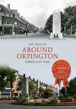 Waller, P: Around Orpington Through Time de Phil Waller