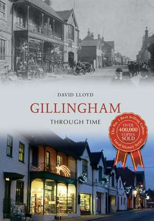 Gillingham Through Time de David Lloyd