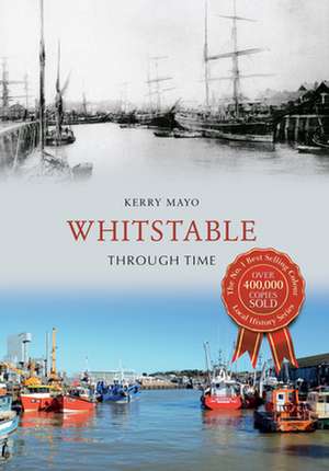 Whitstable Through Time de Kerry Mayo