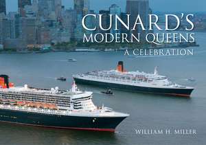 Cunard's Modern Queens de William H. Miller